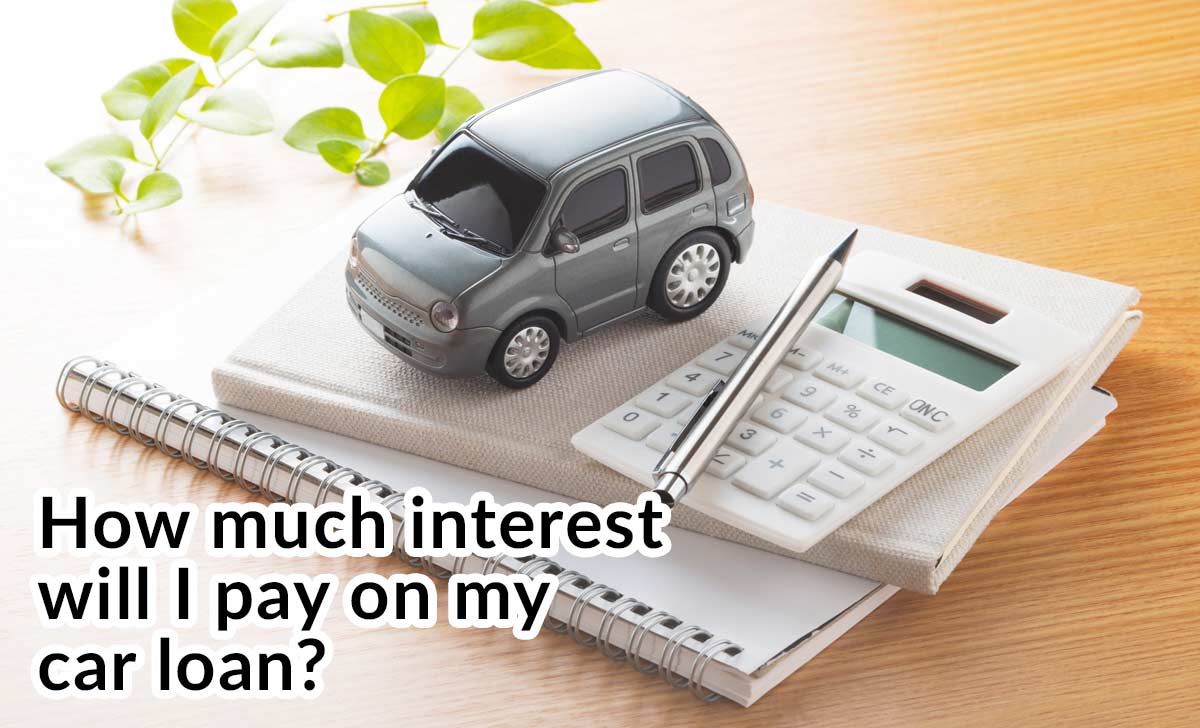 How much interest will I pay on my car loan?