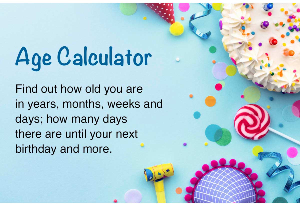  Age Calculator How Old Am I 