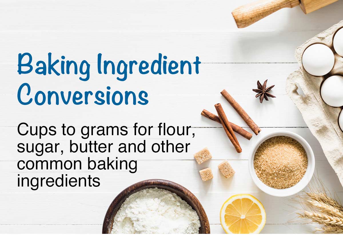 Baking Ingredient Conversions 1 Cup 1 2 Cup 1 3 Cup To Grams Ounces