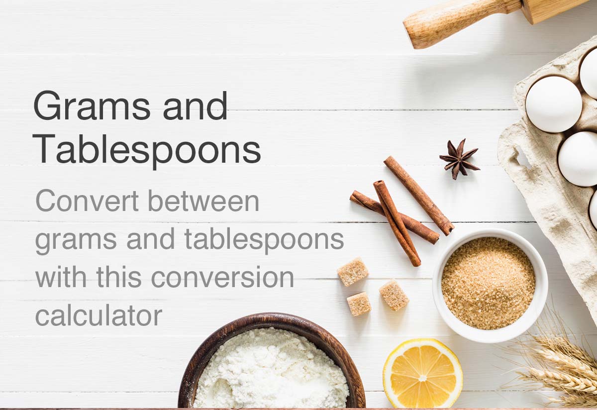 Grams To Tablespoons Converter g To Tbsp 